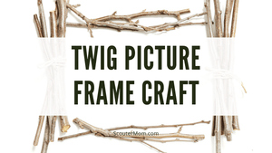 A twig picture frame craft is a DIY nature craft which can be made by Cub Scout