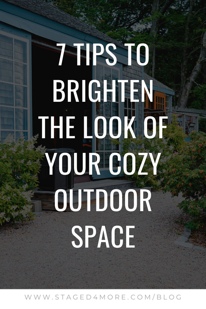 7 Tips to Brighten the Look of Your Cozy Outdoor Space