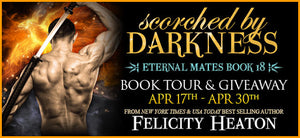 Scorched by Darkness (Eternal Mates Paranormal Romance Series Book 18) by Felicity Heaton –ARC Review, Book Tour and Giveaway!